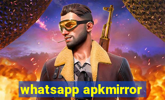 whatsapp apkmirror